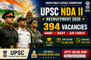 UPSC NDA II Recruitment 2026 notification for 394 Army Navy Air Force vacancies apply online before 09 June 2026