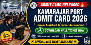 Kamarajar Port Admit Card 2026 Download KPL Junior Assistant Junior Accountant Hall Ticket PDF Chennai Government Jobs