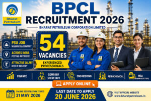 BPCL Recruitment 2026 Notification for 54 Experienced Professional Vacancies in Finance, Company Secretary, Petrochemical, Reservoir Engineer and WSA Posts
