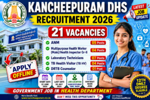 Kancheepuram DHS Recruitment 2026 Notification for 21 ANM MPHW Laboratory Technician TB Health Visitor and DRTB Counselor Posts Apply Offline
