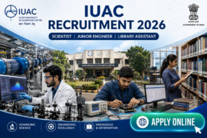 IUAC Recruitment 2026 Notification for Scientist, Junior Engineer and Library Assistant 8 Central Government Vacancies Apply Online