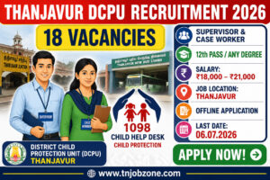 Thanjavur Child Help Desk Recruitment 2026 Notification for 18 Supervisor and Case Worker Posts Apply Offline