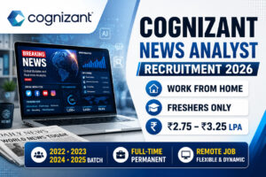 Cognizant News Analyst Recruitment 2026 Work From Home Jobs for Freshers Apply Online