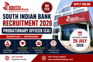 South Indian Bank Recruitment 2026 Notification for Probationary Officer CA Posts Apply Online No Application Fee Last Date 29 July