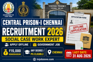 Central Prison-I Chennai Recruitment 2026 Notification for Social Case Work Expert Offline Application
