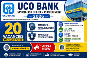 UCO Bank Specialist Officer Recruitment 2026 – 20 Manager Vacancies for AI/ML Engineer and Cyber Security